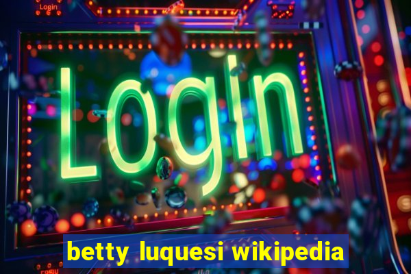 betty luquesi wikipedia